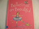 Ballerinas Are Beautiful (The Little Friends)