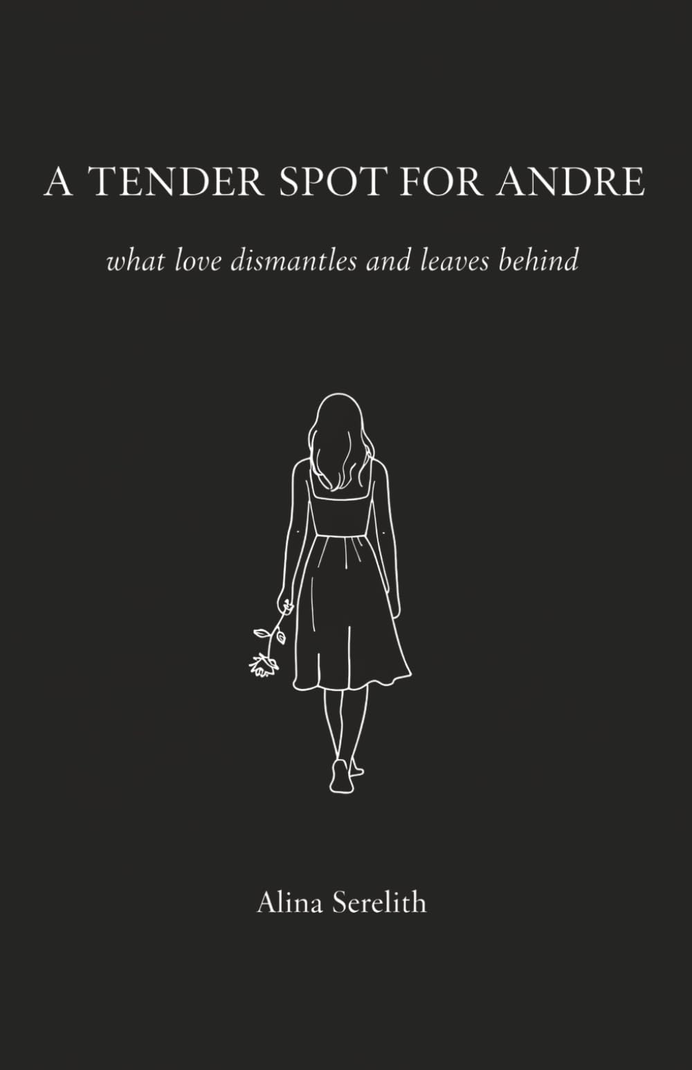 A Tender Spot For Andre: What Love Dismantles And Leaves Behind