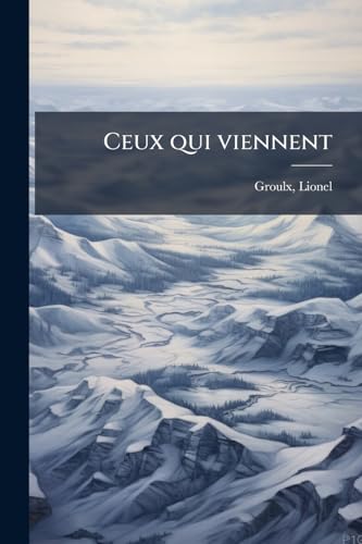 Ceux qui viennent (French Edition)