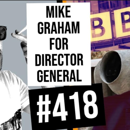 #418 // Mike Graham For Director General Podcast Por  arte de portada