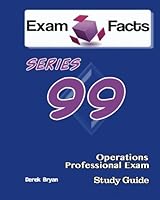 Exam Facts Series 99 Operations Professional Exam Study Guide: Series 99 Exam Study Guide 1484047591 Book Cover