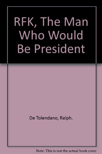 RFK: The Man Who Would Be President [Unknown] B0015P8KW4 Book Cover