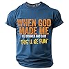 When God Made Me Graphic T Shirt for Men Funny Slogan Short Sleeve Tops Humour Sarcastic Saying T-Shirt Big and Tall Blue #2