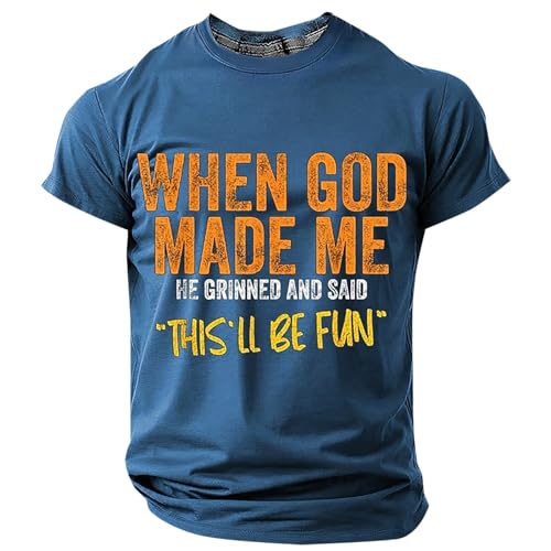 When God Made Me He Grinned and Said This'll Be Fun T Shirts for Men UK Short Sleeve Crew Neck Casual Funny T-Shirts (Blue, M)