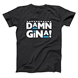 Damn Gina! Funny Gina Old School Hilarious Ghetto Urban Hip Hop Show Humor Mens Shirt Small Black