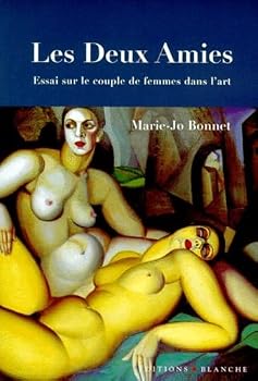 Deux Amies:  Essai Sur Le Couple De Femmes Dans L'art