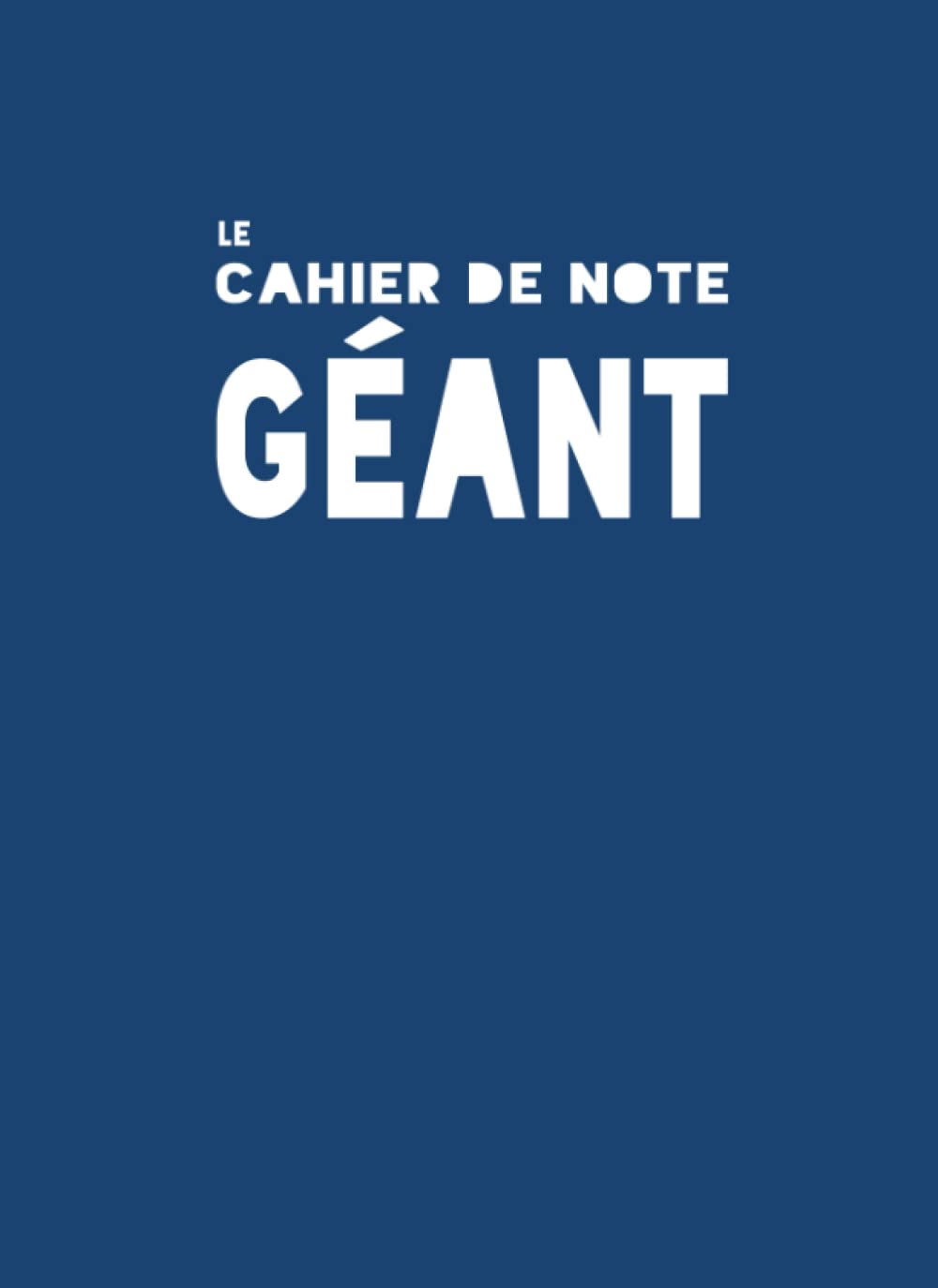 Le Cahier De Note Géant : Carnet Quadrillés - Couverture souple Bleu Foncé: 21,59 cm x 29,96 (très grand) | 8,5" x 11,69" | Papier millimétré (5 mm x ... | couverture souple | sans marque | 590 pages