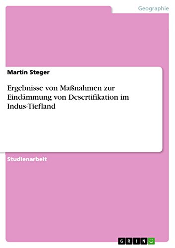 Ergebnisse von Maßnahmen zur Eindämmung von Desertifikation im Indus-Tiefland (German Edition)
