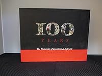 100 years: The University of Louisiana at Lafayette, 1900-2000 0967430100 Book Cover