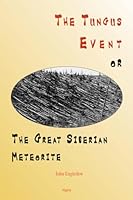 The Tungus Event, Or, the Great Siberian Meteorite 0875867804 Book Cover