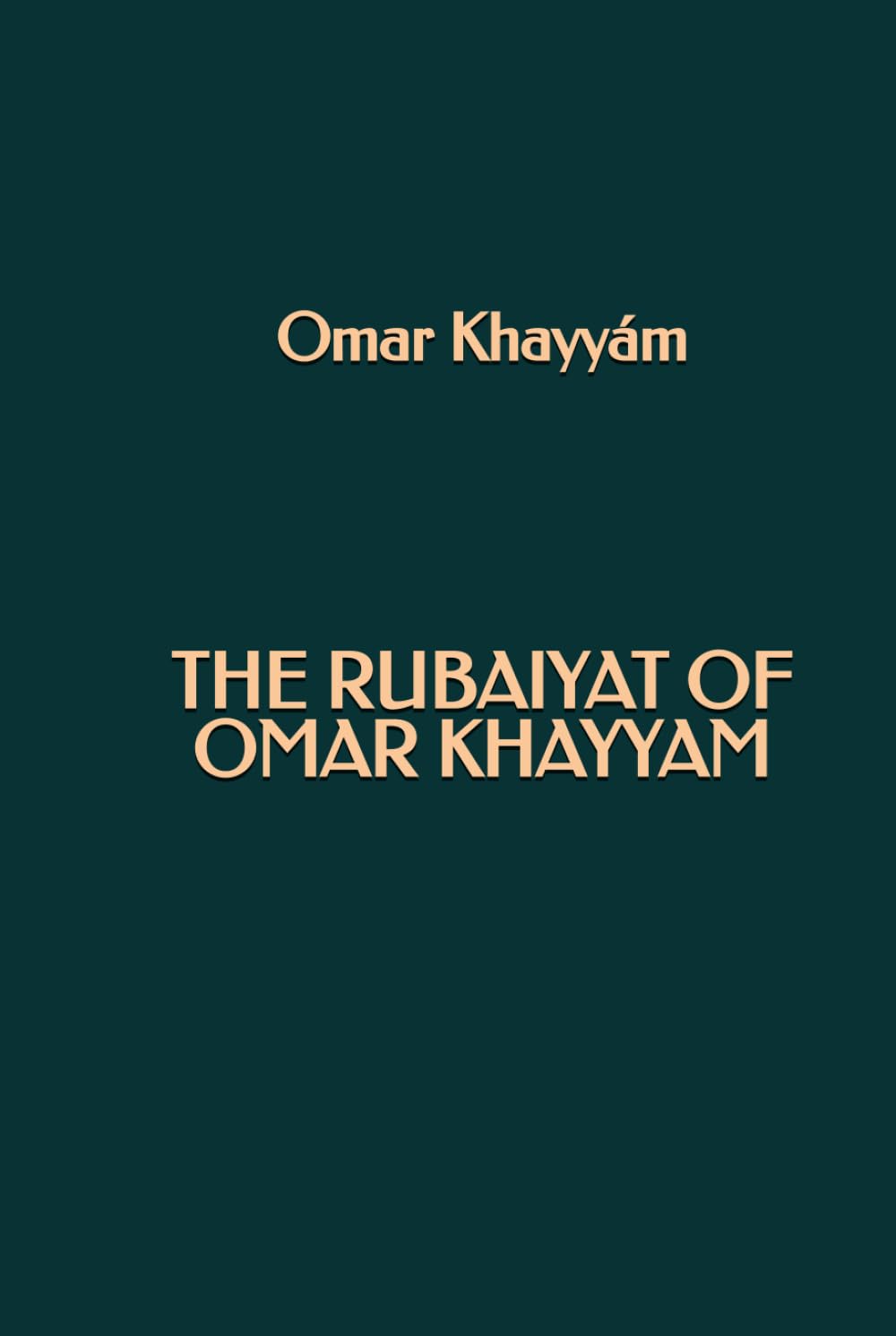 The Rubaiyat of Omar Khayyam