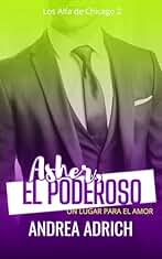 Asher, el Poderoso: Un lugar para el amor (Los Alfa de Chicago nº 2)