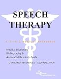 Speech Therapy - A Medical Dictionary, Bibliography, and Annotated Research...