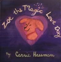 Zoe the Magic Love Dog 0974633380 Book Cover