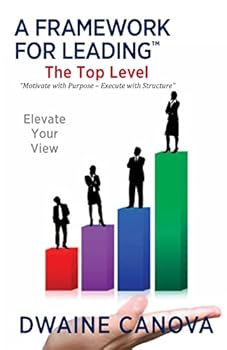 Paperback A Framework for Leading: The Top Level Book