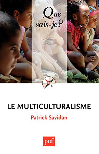 Télécharger Le multiculturalisme: « Que sais-je ? » n° 3236 Livre eBook France