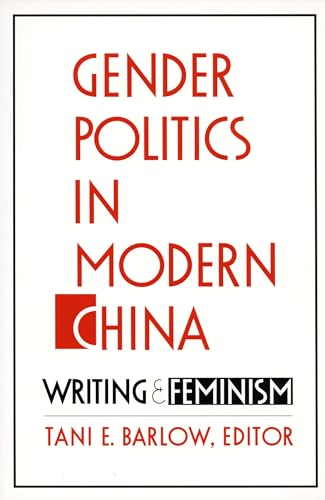 Gender Politics in Modern China: Writing and Feminism