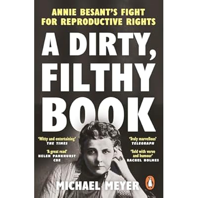 A Dirty, Filthy Book: Sex, Scandal, and One Woman&rsquo;s Fight in the Victorian Trial of the Century