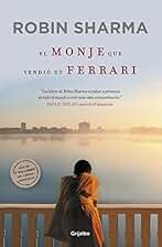 El monje que vendió su Ferrari: Una fábula espiritual (Crecimiento personal)