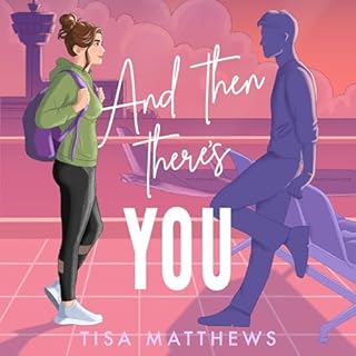 And Then There's You Audiolibro Por Tisa Matthews arte de portada