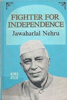 FIGHTER FOR INDEPENDENCE JAWAHARLAL NEHRU By ALFRED APSLER Julian Messner HC