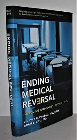 Ending Medical Reversal: Improving Outcomes, Saving Lives