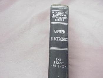 Hardcover Principles of Electrical Engineering Series Applied Electronics A First Course in Electronics, Electron Tubes, and Associated Circuits by MIT Department Of Electrical Engineering 1944 Hardcover Book