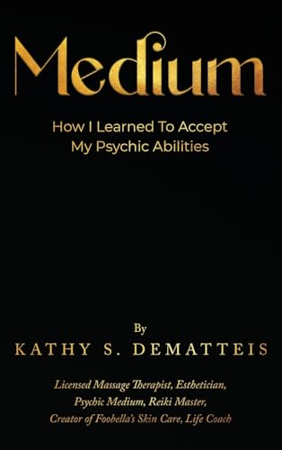 Medium: How I Learned to Accept my Psychic Abilities