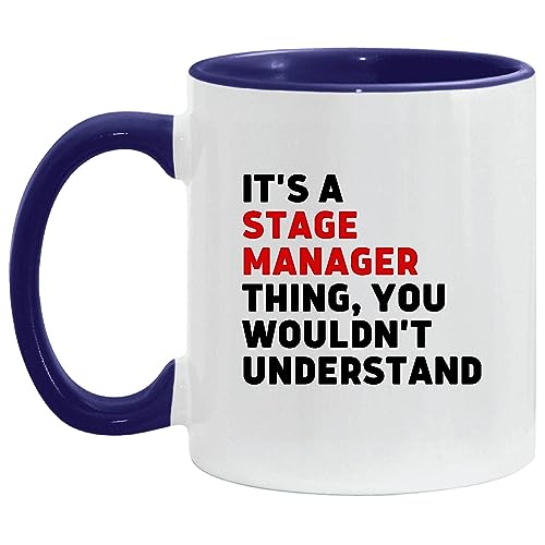 Gift for Stage Managers Perfect for Understanding the Unfathomable 11oz