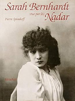 Hardcover Sarah Bernhardt vue par les Nadar (French Edition) [French] Book