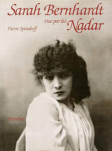 Télécharger Sarah Bernhardt vue par les Nadar Livre eBook France