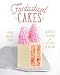Produktbild Fantastical Cakes: Incredible Creations for the Baker in Anyone