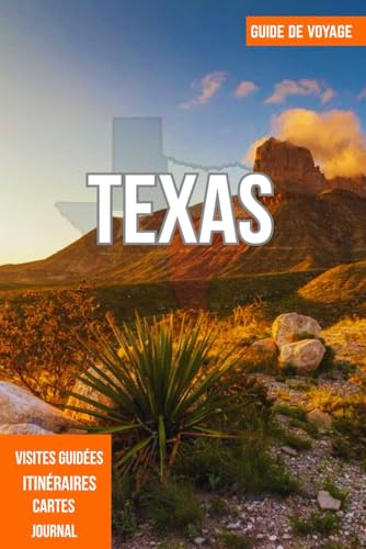 TEXAS GUIDE DE VOYAGE 2025: Houston, Austin, Dallas et San Antonio