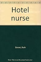 Hotel nurse B0006BSVI6 Book Cover