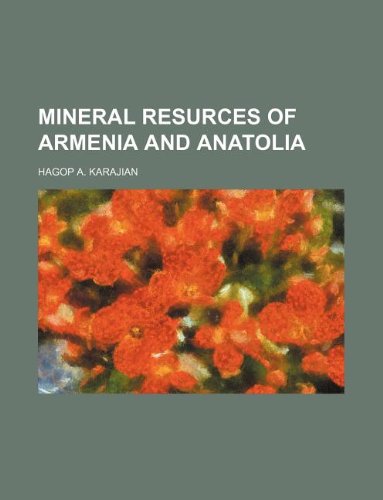 Mineral Resurces of Armenia and Anatolia