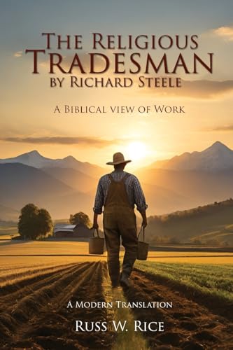 The Religious Tradesman By Richard Steele: A Biblical View of Work