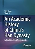 An Academic History of China’s Han Dynasty: Volume II Brilliant Academic Achievements