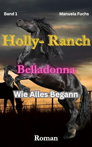 Holly- Ranch Belladonna: Wie Alles Begann (German Edition)