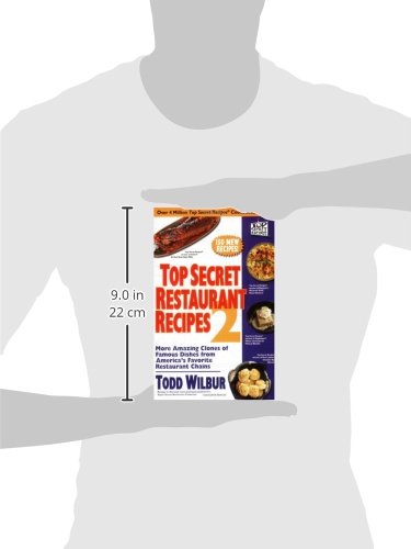 Top Secret Restaurant Recipes 2: More Amazing Clones of Famous Dishes from America's Favorite Restaurant Chains