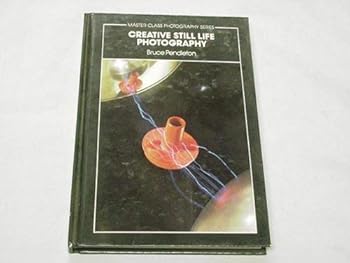 Hardcover Creative Still-Life Photography (Master Class Photography Series) Book