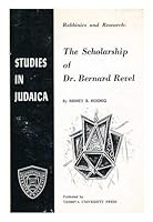Rabbinics and research : The Scholarship of Dr. Bernard Revel B001D7FHD4 Book Cover