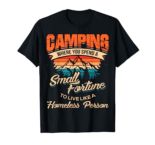 Funny Camping Gifts With Sayings For Campers Camp Men Women T-Shirt