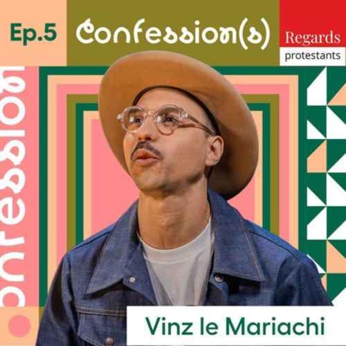Confessions : &Agrave; la recherche du p&egrave;re, une qu&ecirc;te identitaire - avec VINZ LE MARIACHI (chanteur, musicien)