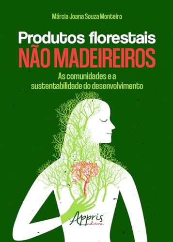 Produtos florestais não madeireiros: as comunidades e a sustentabilidade do desenvolvimento