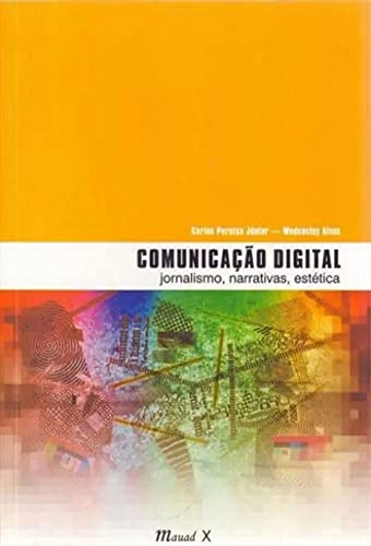 Comunicação digital: jornalismo, narrativas, estética
