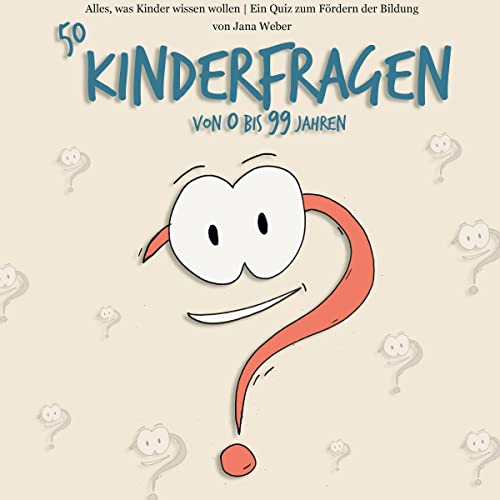 50 Kinderfragen [50 Children's Questions]: Alles, was Kinder wissen wollen | Ein Quiz zum - Analyse des détails et conception