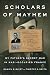 Scholars of Mayhem: My Father's Secret War in Nazi-Occupied France