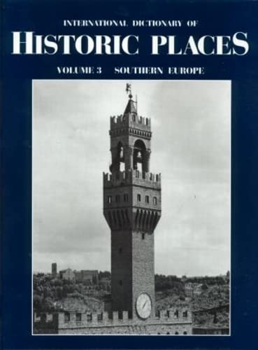 Southern Europe: International Dictionary of Historic Places: 3