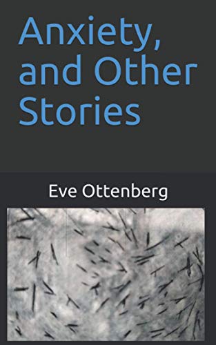 Anxiety, and Other Stories