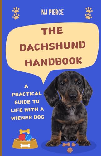 The Dachshund Handbook: A Practical Guide to Life with A Wiener Dog
